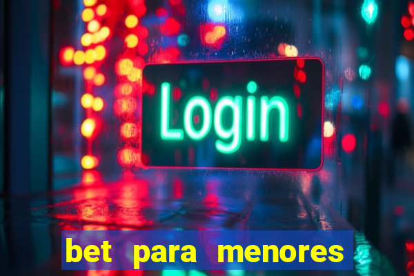 bet para menores de idade